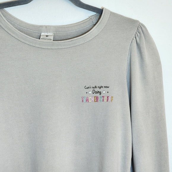 Teacher Graphic Sweatshirt Taupe “Can’t Talk Right Now Doing Teacher Stuff” Sz M